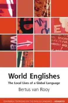 World Englishes. The Local Lives of a Global Language, Paperback/Bertus van Rooy