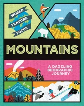World Feature Focus: Mountains, Paperback/Rebecca Kahn