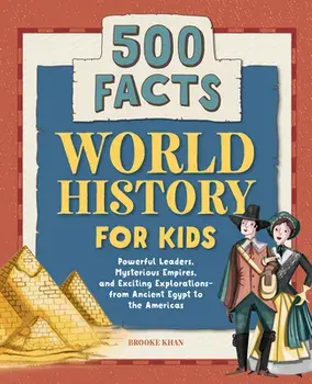 World History for Kids: 500 Facts!, Paperback/Brooke Khan