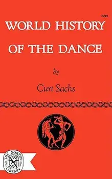World History of the Dance, Paperback/Curt Sachs