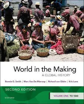 World in the Making: Volume One to 1500, Paperback/Bonnie G. Smith