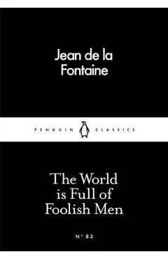 World is Full of Foolish Men