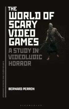 World of Scary Video Games, Paperback/Bernard Perron