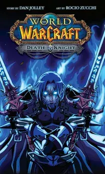 World of Warcraft: Death Knight: Blizzard Legends, Hardcover/Dan Jolley