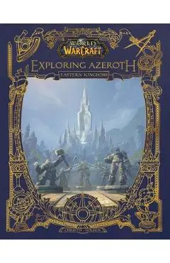 World of Warcraft: Exploring Azeroth: The Eastern Kingdoms - Christie Golden