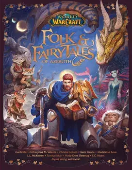 World of Warcraft: Folk & Fairy Tales of Azeroth, Hardcover/Steve Danuser