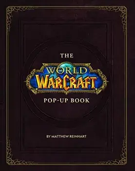 World of Warcraft Pop-Up Book, Hardback/Matthew Reinhart