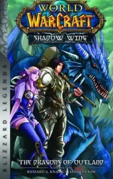 World of Warcraft: Shadow Wing - The Dragons of Outland - Book One. Blizzard Legends, Paperback/Richard A. Knaak