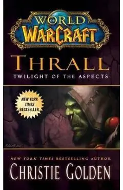 World of Warcraft: Thrall: Twilight of the Aspects