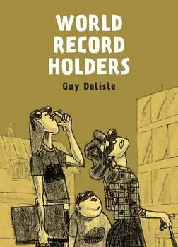 World Record Holders, Paperback/Guy Delisle