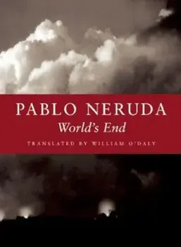 World's End, Paperback/Pablo Neruda