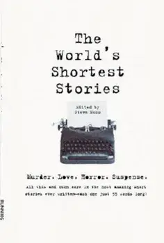 World's Shortest Stories: Murder. Love. Horror. Suspense. All This and Much More..., Paperback/Steve Moss