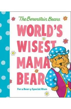 World's Wisest Mama Bear (Berenstain Bears): For a Bear-Y Special Mom - Michael Berenstain
