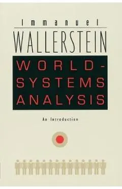 World-Systems Analysis: An Introduction - Immanuel Wallerstein