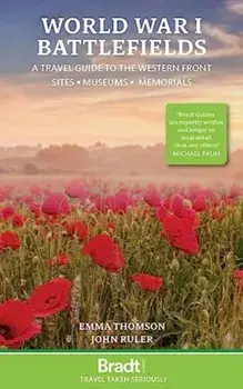 World War I Battlefields: A Travel Guide to the Western Front. Sites, Museums, Memorials, 3 Revised edition, Paperback/John Ruler