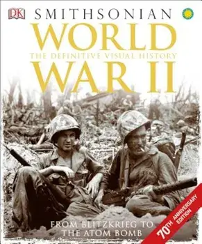 World War II: The Definitive Visual History, Hardcover/DK