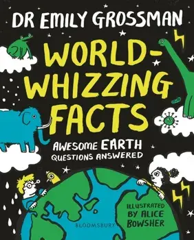 World-whizzing Facts. Awesome Earth Questions Answered, Paperback/Dr Emily Grossman