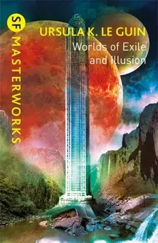 Worlds of Exile and Illusion. Rocannon's World, Planet of Exile, City of Illusions, Paperback/Ursula K. Le Guin