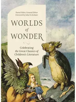 Worlds of Wonder. Celebrating the Great Classics of Children's Literature, Hardback/***