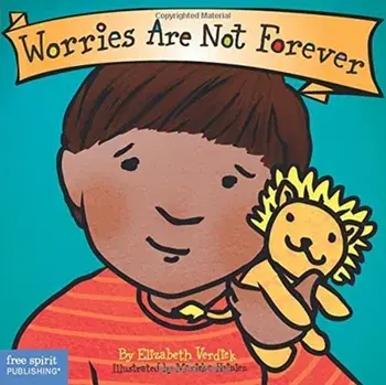 Worries Are Not Forever, Board book/Elizabeth Verdick