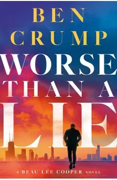 Worse Than a Lie: A Beau Lee Cooper Novel - Ben Crump