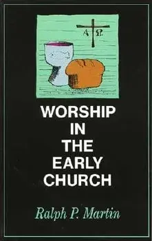 Worship in the Early Church, Paperback/Ralph P. Martin