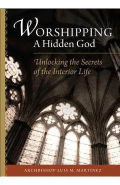 Worshipping a Hidden God - Luiz M. Martinez
