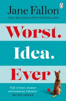 Worst Idea Ever. What's a little white lie between best friends?, Paperback/Jane Fallon