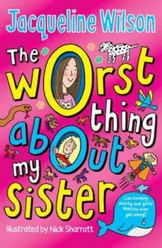 Worst Thing About My Sister, Paperback/Jacqueline Wilson