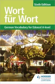Wort fur Wort Sixth Edition: German Vocabulary for Edexcel A-level, Paperback/Paul Stocker