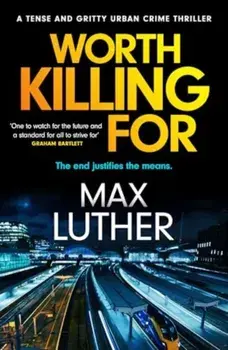 Worth Killing For. A pulse-pounding action packed thriller, Paperback/Max Luther