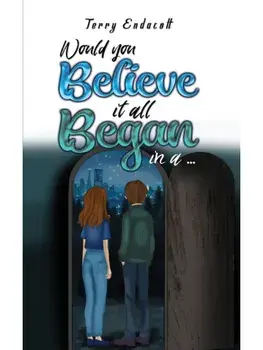 Would you believe it all began in a …, Paperback/Terry Endacott