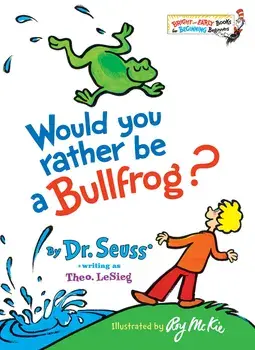 Would You Rather Be a Bullfrog?, Board book/***
