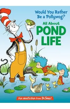 Would You Rather Be a Pollywog? All about Pond Life - Bonnie Worth