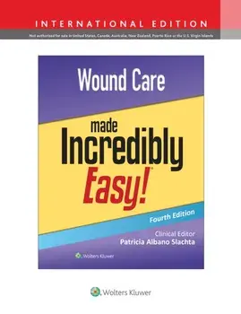Wound Care Made Incredibly Easy!. Fourth, International Edition, Paperback/LWW