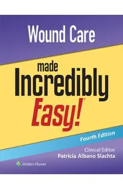 Wound Care Made Incredibly Easy! - Patricia Slachta