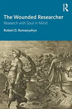 Wounded Researcher. Research with Soul in Mind, Paperback/Robert D. Romanyshyn