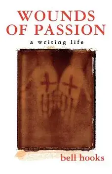 Wounds of Passion: A Writing Life, Paperback/Bell Hooks