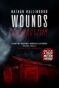 Wounds: Six Stories from the Border of Hell, Paperback/Nathan Ballingrud
