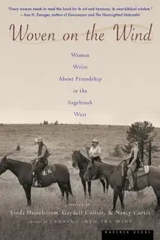 Woven on the Wind: Women Write about Friendship in the Sagebrush West, Paperback/Linda M. Hasselstrom