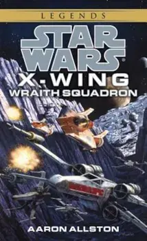 Wraith Squadron: Star Wars Legends (X-Wing)/Aaron Allston