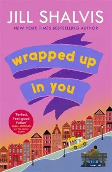 Wrapped Up In You. The perfect feel-good romance to brighten your day!, Paperback/Jill Shalvis
