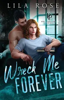 Wreck Me Forever, Paperback/Lila Rose