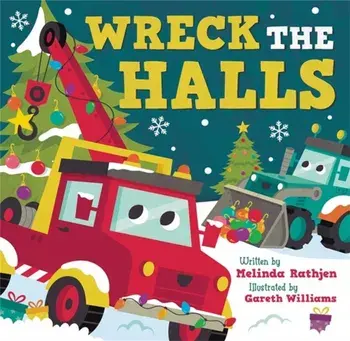 Wreck the Halls, Board Books/Melinda Lee Rathjen