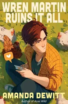 Wren Martin Ruins It All, Hardback/Amanda DeWitt