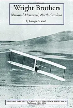 Wright Brothers: National Memorial, North Carolina, Paperback/Omega G. East