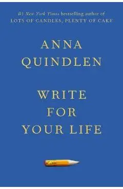 Write for Your Life - Anna Quindlen