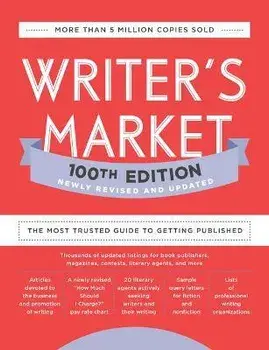 Writer's Market 100th Edition: The Most Trusted Guide to Getting Published, Paperback/Robert Lee Brewer