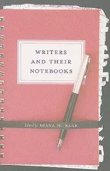 Writers and Their Notebooks, Paperback/Diana M. Raab