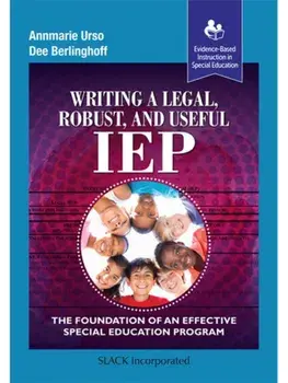 Writing a Legal, Robust and Useful IEP. The Foundation of an Effective Special Education Program, Paperback/Dee Berlinghoff